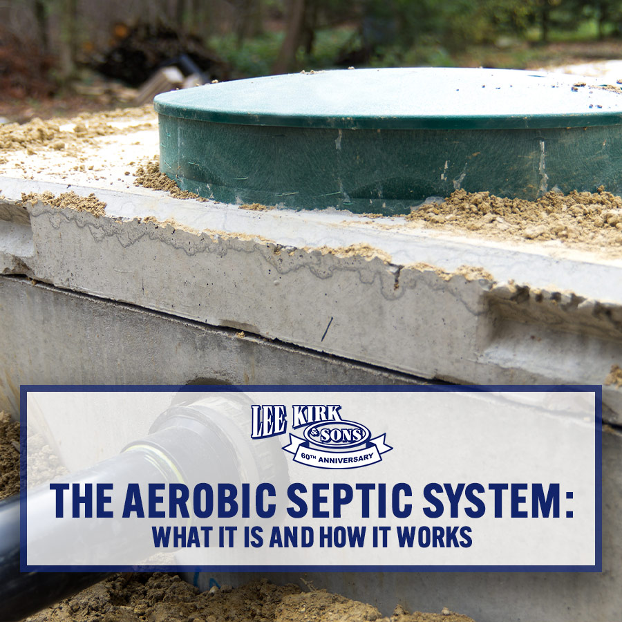 The Aerobic Septic System What it is and How it Works Lee Kirk